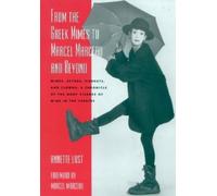Annette Bercut Lus From the Greek Mimes to Marcel Marceau and Beyon (Tascabile)