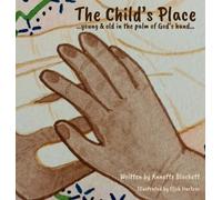 Annette Blacket The Child's Place ...young & old in the palm (Copertina rigida)