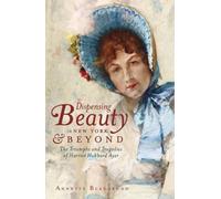 Annette Blaugrund Dispensing Beauty in New York and Beyond (Tascabile)