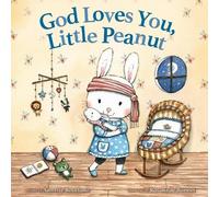 Annette Bourland God Loves You, Little Peanut (Copertina rigida)