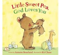 Annette Bourland Little Sweet Pea, God Loves You (Copertina rigida)
