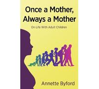 Annette Byford Once a Mother, Always a Mother (Tascabile)