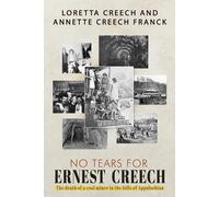 Annette Creech-Frank Loretta Creech No Tears For Ernest Creech (Tascabile)