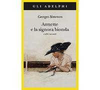 Annette e la signora bionda e altri racconti