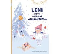 Annette Engel L Leni und die sprechende Weihnachtskugel: Selb (Copertina rigida)