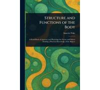 Annette Fiske Structure and Functions of the Body (Tascabile)