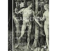 Annette Giesecke The Good Gardener? (Tascabile)