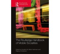 Annette Hill The Routledge Handbook of Mobile Socialities (Tascabile)