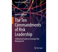 Annette Hofmann The Ten Commandments of Risk Leadership (Tascabile)