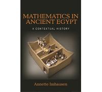 Annette Imhausen Mathematics in Ancient Egypt (Tascabile)