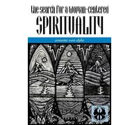 Annette J. Van Dyke The Search for a Woman-Centered Spirituality (Tascabile)