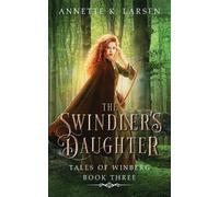 Annette K Larsen The Swindler's Daughter (Tascabile) Tales of Winberg