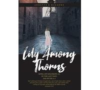 Annette K Mazzone Lily Among Thorns (Copertina rigida)