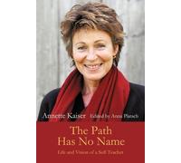 Annette Kaiser The Path Has No Name (Tascabile)