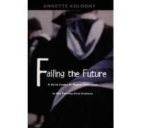 Annette Kolodny Failing the Future (Tascabile)