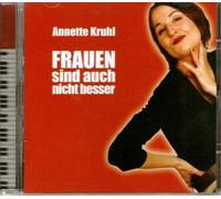 Annette Kruhl - Frauen sind auch nicht besser