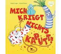 Annette Langen Mich kriegt nichts kaputt: Ein außergewöhnli (Copertina rigida)