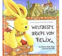 Annette Langen Weltbeste Briefe von Felix: Ein kleiner Hase (Copertina rigida)