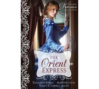 Annette Lyon Nancy Campbell Allen Elizabeth Johns The Orient Express (Tascabile)