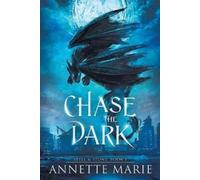 Annette Marie Chase the Dark (Tascabile) Steel & Stone