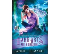 Annette Marie Dark Arts and a Daiquiri (Tascabile) Guild Codex: Spellbound