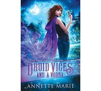 Annette Marie Druid Vices and a Vodka (Tascabile) Guild Codex: Spellbound