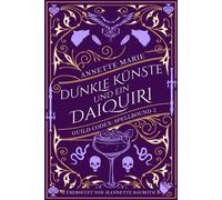 Annette Marie Jeannet Dunkle Künste und ein Daiquiri (Guild Codex: S (Tascabile)