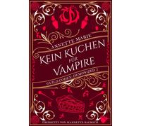 Annette Marie Jeannette B Kein Kuchen für Vampire (Guild Codex: Demo (Tascabile)