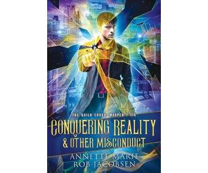 Annette Marie Rob Jacobsen Conquering Reality & Other Misconduct (Tascabile)