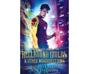 Annette Marie Rob Jacobsen Hellbound Guilds & Other Misdirections (Tascabile)
