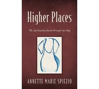 Annette Marie Spiezio Higher Places (Tascabile)
