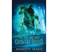 Annette Marie – The One and Only Crystal Druid – Guild Codex: Unveiled – Tascabile