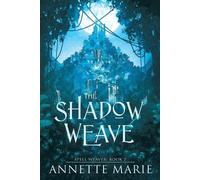 Annette Marie The Shadow Weave (Tascabile) Spell Weaver