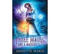 Annette Marie Three Mages and a Margarita (Tascabile) Guild Codex: Spellbound
