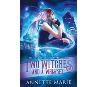 Annette Marie Two Witches and a Whiskey (Tascabile) Guild Codex: Spellbound