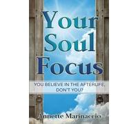 Annette Marinaccio Your Soul Focus (Tascabile)