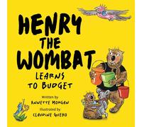 Annette Morgan Henry the Wombat Learns to Budget (Tascabile)