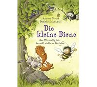 Annette Moser D Die kleine Biene oder Wer mutig ist, braucht (Copertina rigida)