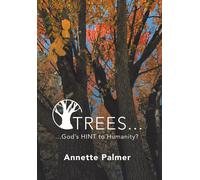 Annette Palmer Trees... God's Hint to Humanity? (Copertina rigida)