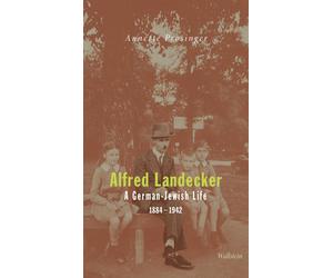 Annette Prosinger J Alfred Landecker: A German-Jewish Life 1 (Copertina rigida)