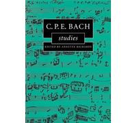 Annette Richards C.P.E. Bach Studies (Tascabile) Cambridge Composer Studies