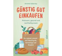 Annette Sabersk Günstig gut einkaufen: Preiswert, gesund und nachhal (Tascabile)