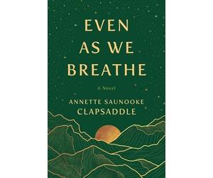Annette Saunooke Clapsaddle Even As We Breathe (Tascabile)