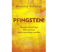 Annette Schavan Pfingsten: Warum wir auf das Christentum nic (Copertina rigida)