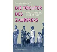 Annette Seemann Die Töchter des Zauberers: Erika, Monika und (Copertina rigida)