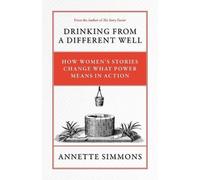 Annette Simmons Drinking From a Different Well (Tascabile)