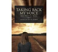Annette Smith Bisbee Taking Back My Voice (Tascabile)