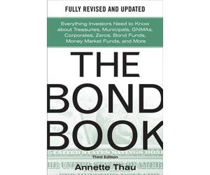 Annette Thau The Bond Book, Third Edition: Everything Investo (Copertina rigida)