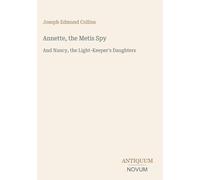 Annette, the Metis Spy: And Nancy, the Light-Keeper's Daughters