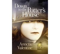 Annette Valentine Down to the Potter's House (Tascabile) My Father Series